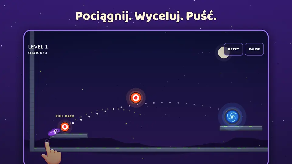 Pociągnij. Wyceluj. Puść.